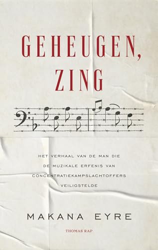 Geheugen, zing: het verhaal van de man die de muzikale erfenis van concentratiekampslachtoffers veiligstelde von Thomas Rap