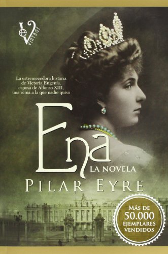 Ena : la estremecedora historia de Victoria Eugenia, la esposa de Alfonso XIII, una reina a la que nadie quiso (Vintage) von LA ESFERA DE LOS LIBROS, S.L.