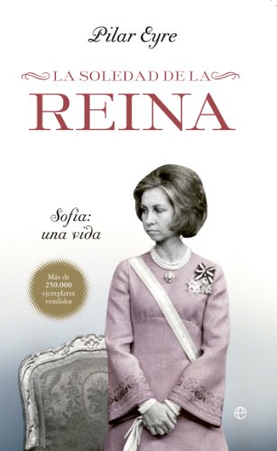 La soledad de la reina : Sofía : una vida (Bolsillo)