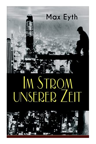 Im Strom unserer Zeit: Alle 3 Bände: Lehrjahre, Wanderjahre & Meisterjahre