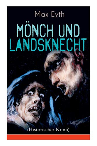 Mönch und Landsknecht (Historischer Krimi): Mittelalter-Roman (Aus der Zeit des deutschen Bauernkriegs)