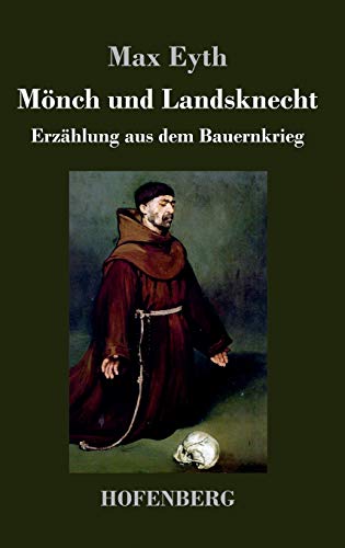 Mönch und Landsknecht: Erzählung aus dem Bauernkrieg
