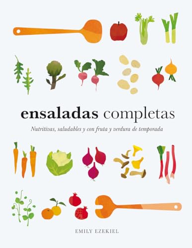 Ensaladas completas: Nutritivas, saludables y con fruta y verdura de temporada von Cinco Tintas