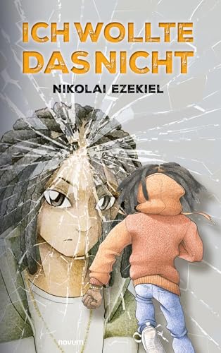 Ich wollte das nicht: DE von novum Verlag