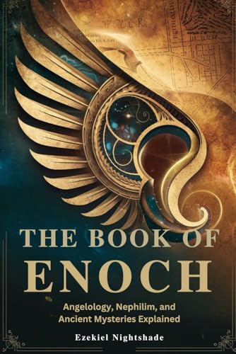 THE BOOK OF ENOCH: Angelology, Nephilim, and Ancient Mysteries Explained von Independently published