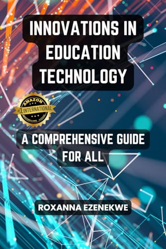 INNOVATIONS IN EDUCATION TECHNOLOGY: A COMPREHENSIVE GUIDE FOR ALL von Global.Media