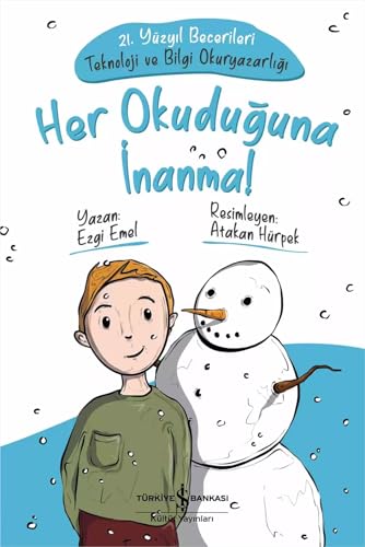 Her Okuduğuna İnanma!: Çocuklar İçin 21. Yüzyıl Becerileri – Teknoloji ve Bilgi Okuryazarlığı von İş Bankası Kültür Yayınları