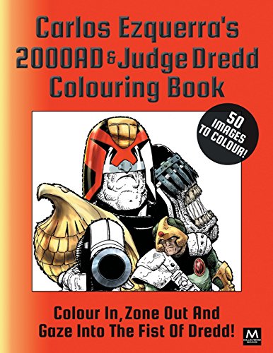 Carlos Ezquerra's 2000AD & Judge Dredd Colouring Book: Colour In, Zone Out And Gaze Into The Fist of Dredd! von Millsverse Books