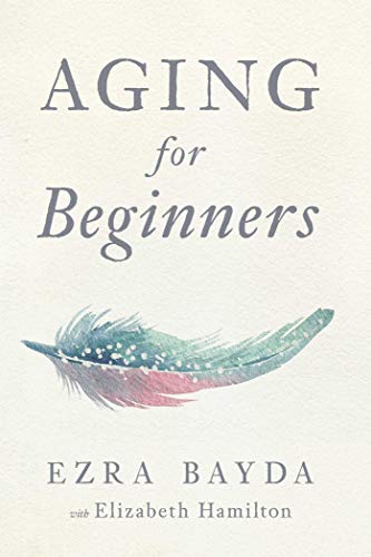 Aging for Beginners von Wisdom Publications