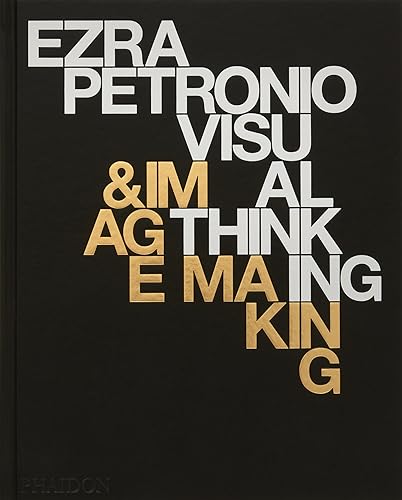 Ezra Petronio: Visual Thinking & Image Making von Phaidon Press
