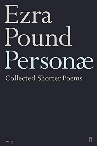 Personae: The Shorter Poems of Ezra Pound Personae: The Shorter Poems of Ezra Pound von Faber & Faber