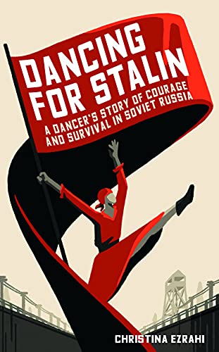 Dancing for Stalin: A True Story of Love and Survival in Soviet Russia von Elliott & Thompson Limited