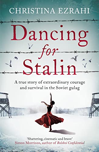 Dancing for Stalin: A True Story of Extraordinary Courage and Survival in the Soviet Gulag von Elliott & Thompson Limited