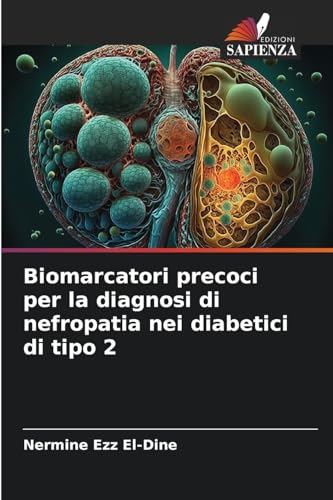 Biomarcatori precoci per la diagnosi di nefropatia nei diabetici di tipo 2: DE