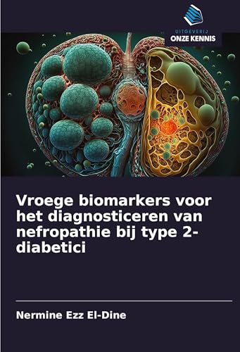 Vroege biomarkers voor het diagnosticeren van nefropathie bij type 2-diabetici: DE von Uitgeverij Onze Kennis