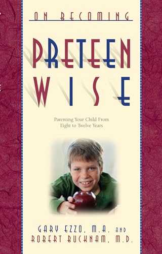 On Becoming Preteen Wise: Parenting Your Child from 8-12 Years