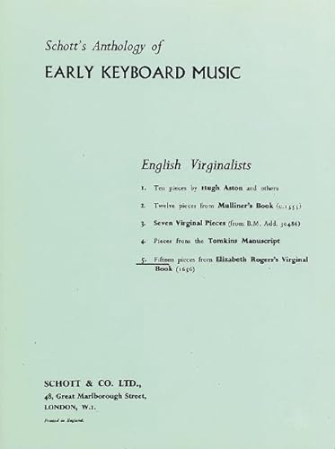 Early English Keyboard Music: 15 Pieces from Elizabeth Rogers Virginal Book. Vol. 5. Klavier.