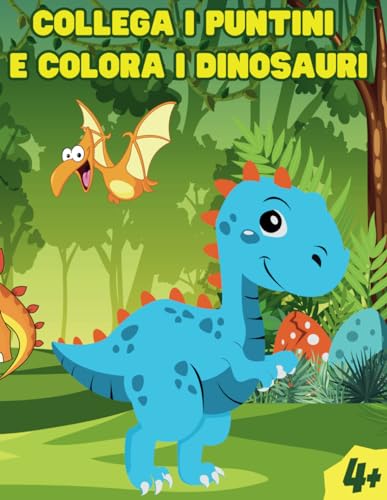 Collega i puntini e colora i dinosauri - Libro di attività per i bambini 4 +: Libro da colorare per bambini a tema dinosauri. von Independently published