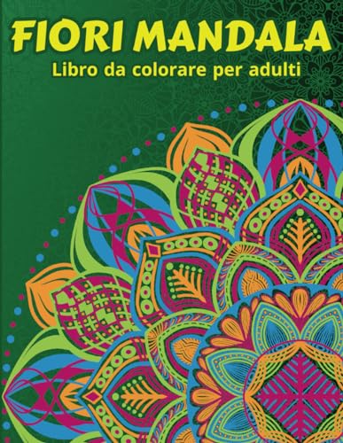 Fiori Mandala - Libro da colorare per adulti: Disegni di fiori a pagina intera rilassanti ed antistress. von Independently published