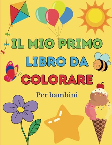 Il mio primo libro da colorare per bambini: 100 disegni grandi e divertenti da colorare per i bambini da 1 a 5 anni. von Independently published