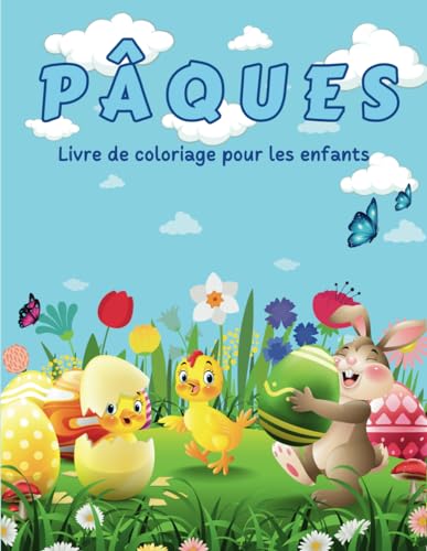 Livre de coloriage de Pâques pour enfants: 50 images de Pâques avec des lapins, des poussins, des œufs de Pâques e des fleurs à colorier.