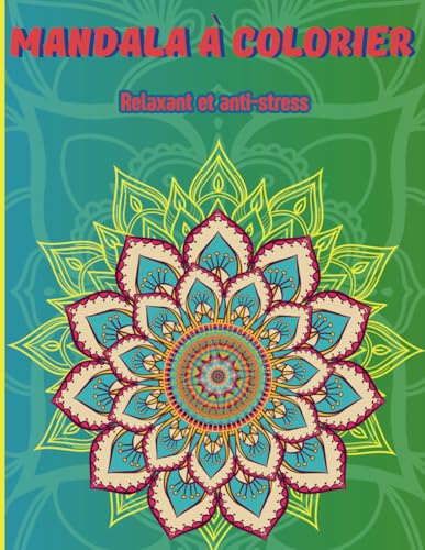 Mandala à colorier: relaxez vous et éliminées le stress. von Independently published