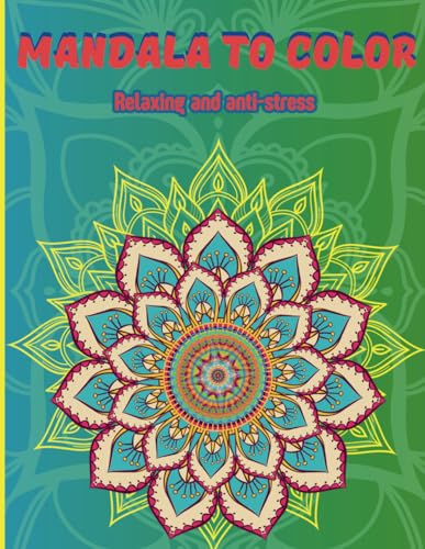 Mandala to color: relax and relieve stress while coloring mandala von Independently published