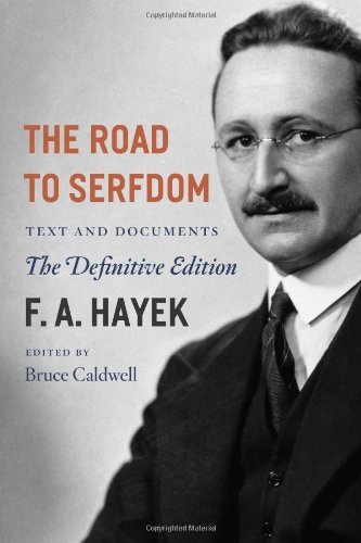 By F A Hayek - The Road to Serfdom: Text and Documents - the Definitive Edition (The Collected Works of F.A. Hayek) (New edition)