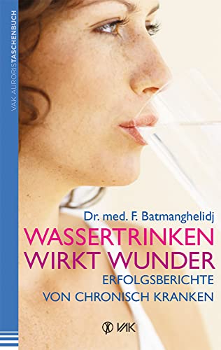 Wassertrinken wirkt Wunder: Erfolgsberichte von chronisch Kranken