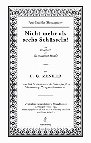 Nicht mehr als sechs Schüsseln! Ein Kochbuch für die mittleren Stände von Czernin Verlags GmbH