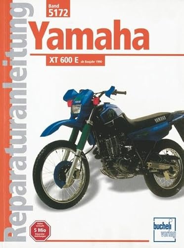 Yamaha XT 600 E ab 1990: Luftgekühlter Viertaktmotor 4-Ventiler (Reparaturanleitungen) von Bucheli Verlags AG