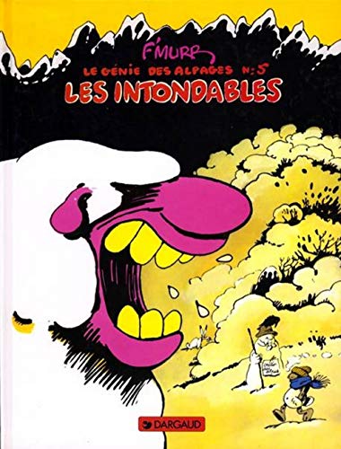 Le Génie des alpages, tome 5 : Les intondables