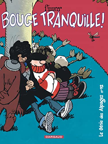 Le Génie des Alpages - Tome 12 - Bouge tranquille !