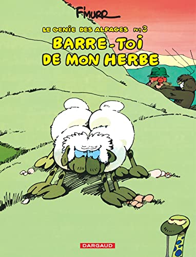 Le Génie des Alpages - Tome 3 - Barre-toi de mon herbe