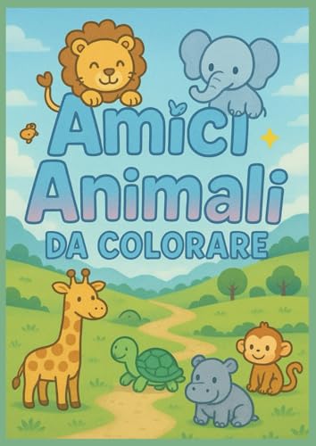 IMPARA E COLORA GLI ANIMALI: AMICI ANIMALI DA COLORARE von Independently published