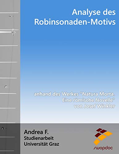 Analyse des Robinsonaden-Motivs: anhand des Werkes "Natura Morta. Eine römische Novelle" von Josef Winkler