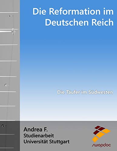 Die Reformation im Deutschen Reich: Die Täufer im Südwesten