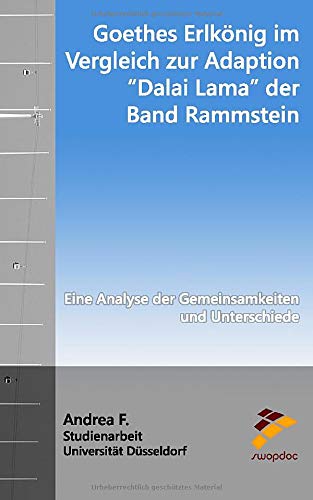 Goethes Erlkönig im Vergleich zur Adaption "Dalai Lama" der Band Rammstein: Eine Analyse der Gemeinsamkeiten und Unterschiede von Independently published