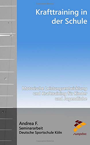 Krafttraining in der Schule: Motorische Leistungsentwicklung und Krafttraining für Kinder und Jugendliche