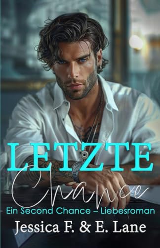 LETZTE CHANCE: Ein Second Chance – Liebesroman (Accidental Love) von Independently published