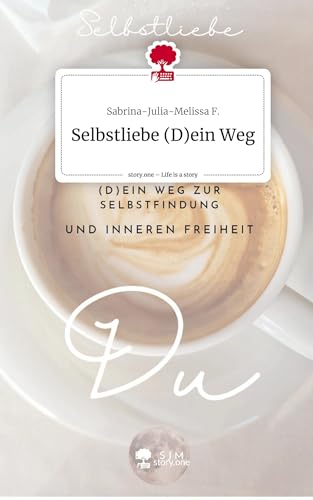 Selbstliebe (D)ein Weg. Life is a Story - story.one von story.one publishing