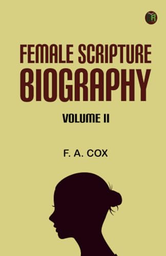 Female Scripture Biography Volume II von Zinc Read