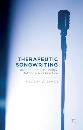 Therapeutic Songwriting: Developments in Theory, Methods, and Practice von MACMILLAN
