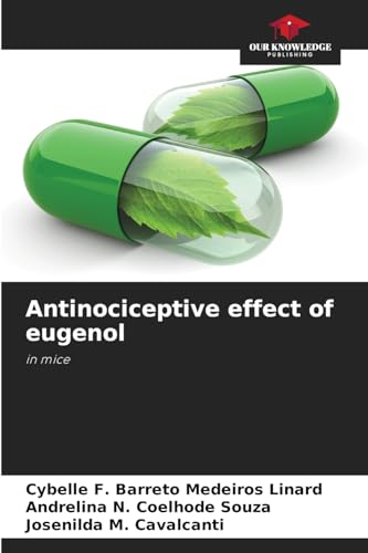 Antinociceptive effect of eugenol: in mice von Our Knowledge Publishing