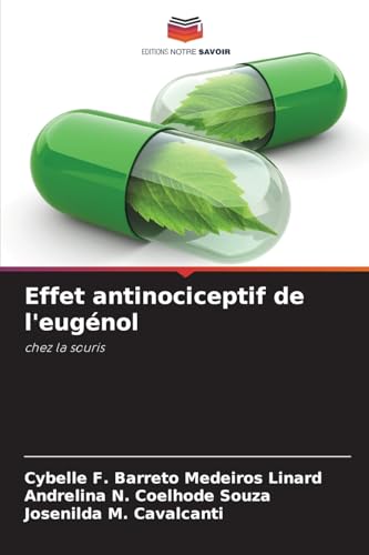 Effet antinociceptif de l'eugénol: chez la souris von Editions Notre Savoir
