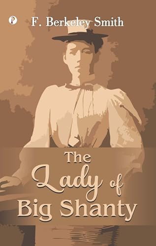 The Lady of Big Shanty von Pharos Books Private Limited