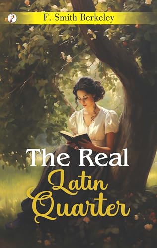 The Real Latin Quarter von Pharos Books Private Limited