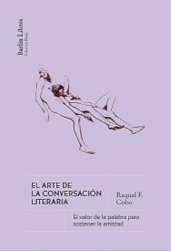 El arte de la conversación literaria: El valor de la palabra para mantener la amistad (Barlin Paisaje mini) von Barlin Libros