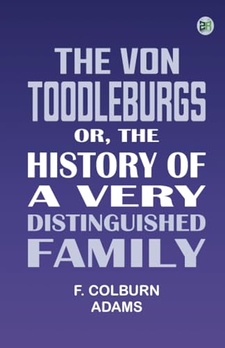 The Von Toodleburgs; Or, The History of a Very Distinguished Family von Zinc Read