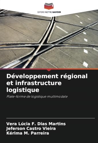 Développement régional et infrastructure logistique: Plate-forme de logistique multimodale Développement régional et infrastructure logistique: Plate-forme de logistique multimodale